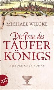 Cover von Die Frau des Täuferkönigs
