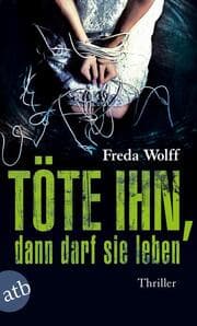 Cover von Töte ihn, dann darf sie leben