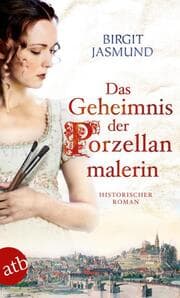Cover von Das Geheimnis der Porzellanmalerin
