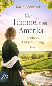 Cover von Der Himmel über Amerika - Esthers Entscheidung