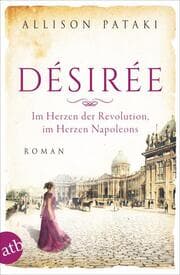 Cover von Désirée - Im Herzen der Revolution, im Herzen Napoleons
