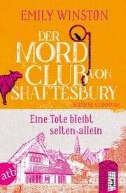 Cover von Der Mordclub von Shaftesbury - Eine Tote bleibt selten allein