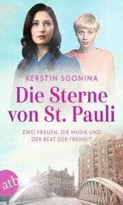 Cover von Die Sterne von St. Pauli - Zwei Frauen, die Musik und der Beat der Freiheit