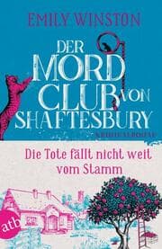 Cover von Der Mordclub von Shaftesbury - Die Tote fällt nicht weit vom Stamm