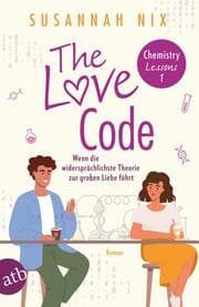 Cover von The Love Code. Wenn die widersprüchlichste Theorie zur großen Liebe führt