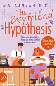 Cover von The Boyfriend Hypothesis. Wenn die plausibelste These zur Unmöglichkeit der Liebe führt