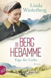 Cover von Die Berghebamme - Tage der Liebe