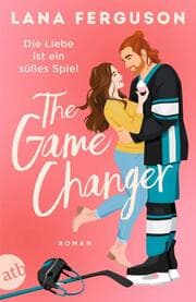 Cover von The Game Changer - Die Liebe ist ein süßes Spiel