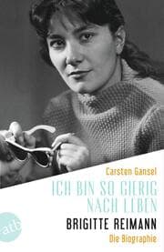 Cover von Ich bin so gierig nach Leben - Brigitte Reimann