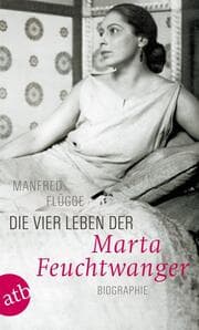 Cover von Die vier Leben der Marta Feuchtwanger