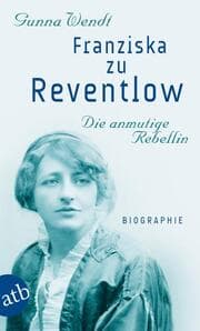 Cover von Franziska zu Reventlow. Die anmutige Rebellin