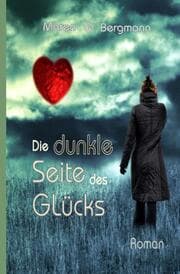 Cover von Die dunkle Seite des Glücks