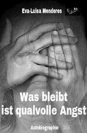 Cover von Was bleibt ist qualvolle Angst