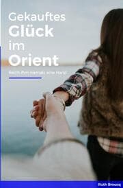Cover von Gekauftes Glück im Orient