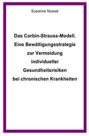 Cover von Das Corbin-Strauss-Modell. Eine Bewältigungsstrategie zur Vermeidung individueller Gesundheitsrisiken bei chronischen Krankheiten