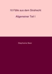 Cover von 10 Fälle aus dem Strafrecht Allgemeiner Teil I