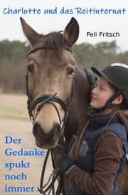 Cover von Charlotte und das Reitinternat - Der Gedanke spukt noch immer