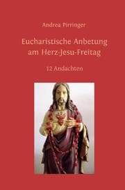 Cover von Eucharistische Anbetung am Herz-Jesu-Freitag