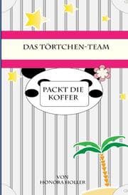 Cover von Das Törtchen-Team packt die Koffer