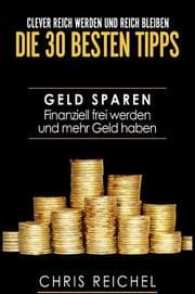Cover von Clever Reich werden und reich bleiben Die 30 besten Tipps