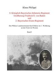 Cover von 8. Königlich Bayerisches Infanterie-Regiment Großherzog Friedrich II. von Baden und 2. Bayerisches Ersatz-Regiment