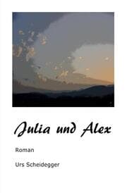 Cover von Julia und Alex