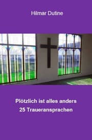 Cover von Plötzlich ist alles anders - 25 Traueransprachen