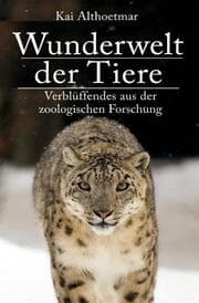 Cover von Wunderwelt der Tiere. Verblüffendes aus der zoologischen Forschung