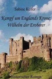 Cover von Kampf um Englands Krone: Wilhelm der Eroberer