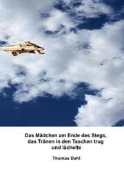 Cover von Das Mädchen am Ende des Stegs, das Tränen in den Taschen trug und lächelte