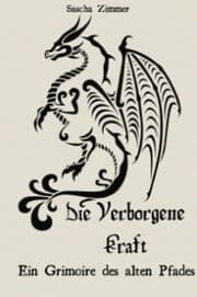 Cover von Die Verborgene Kraft - Ein Grimoire des alten Pfades