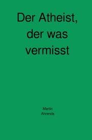 Cover von Der Atheist, der was vermisst