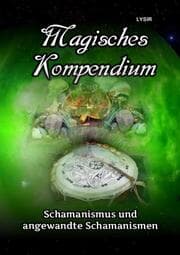 Cover von Magisches Kompendium - Schamanismus und angewandte Schamanismen