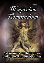 Cover von Magisches Kompendium - Satanismus, Höllenbruten und die Macht der Dschinns