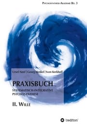 Cover von Praxisbuch Systematisch-Integrative Psychosynthese: II. Wille