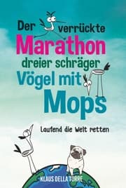 Cover von Der verrückte Marathon dreier schräger Vögel mit Mops