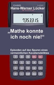 Cover von 'Mathe konnte ich noch nie!'
