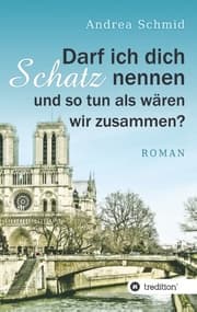 Cover von Darf ich dich Schatz nennen und so tun als wären wir zusammen?