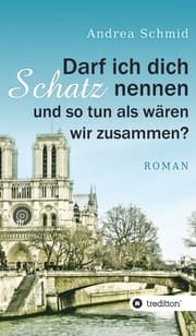 Cover von Darf ich dich Schatz nennen und so tun als wären wir zusammen?
