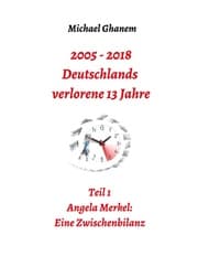Cover von 2005 - 2013: Deutschlands verlorene 13 Jahre