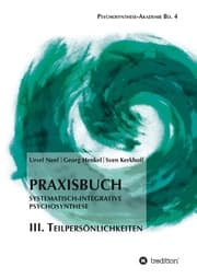 Cover von Praxisbuch Systematisch-Integrative Psychosynthese: III. Teilpersönlichkeiten