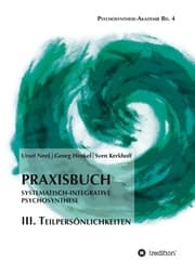 Cover von Praxisbuch Systematisch-Integrative Psychosynthese: III. Teilpersönlichkeiten