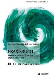 Cover von Praxisbuch Systematisch-Integrative Psychosynthese: III. Teilpersönlichkeiten