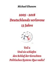 Cover von 2005 - 2018: Deutschlands verlorene 13 Jahre