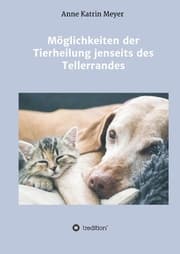 Cover von Möglichkeiten der Tierheilung jenseits des Tellerrandes