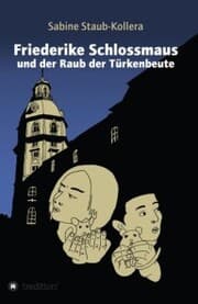 Cover von Friederike Schlossmaus und der Raub der Türkenbeute