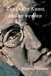 Cover von Zen in der Kunst heil zu werden