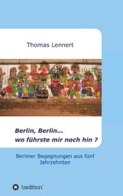 Cover von Berlin, Berlin...wo führste mir noch hin