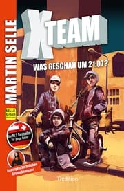 Cover von X-Team 1: Was geschah um 21:07?