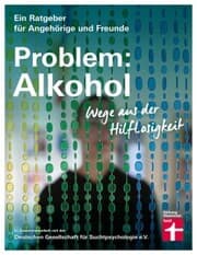 Cover von Problem: Alkohol - Alle Phasen der Krankheit - Therapie - Umfangreiche Hilfe für Betroffene und Angehörige